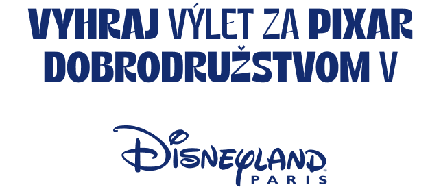 Vyhraj výlet za Pixar dobrodružstvím v Disneyland Paris